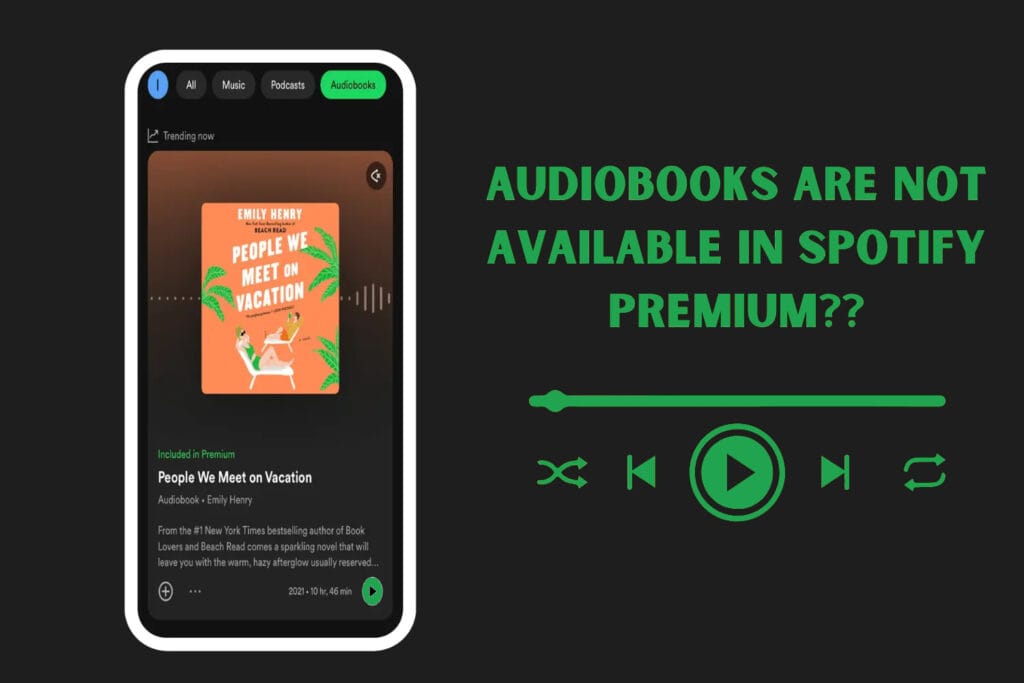 Why are Free Audiobooks Not Available in Spotify Premium
